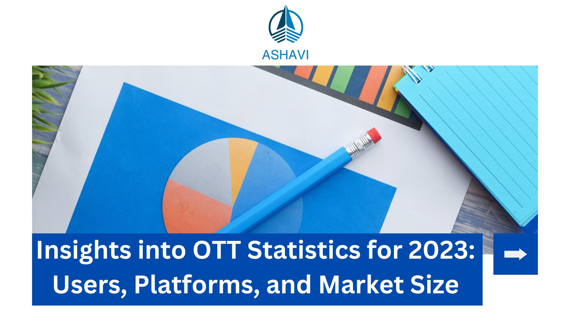 Insights into OTT Statistics for 2023: Users, Platforms, and Market Size